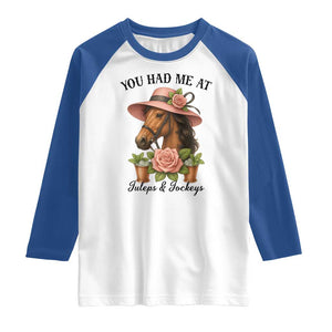 Funny Ky Derby Horse Racing Raglan Shirt You Had Me At Juleps and Jockeys TS02 White Royal Print Your Wear