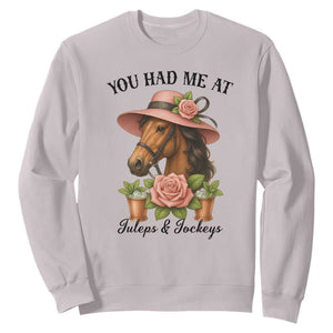 Funny Ky Derby Horse Racing Sweatshirt You Had Me At Juleps and Jockeys TS02 Ice Gray Print Your Wear