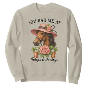 Funny Ky Derby Horse Racing Sweatshirt You Had Me At Juleps and Jockeys TS02 Sand Print Your Wear