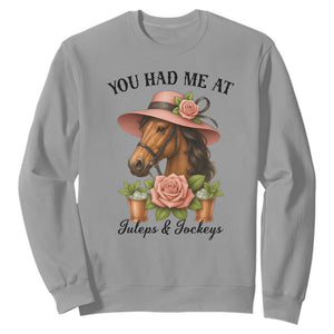 Funny Ky Derby Horse Racing Sweatshirt You Had Me At Juleps and Jockeys TS02 Sport Gray Print Your Wear