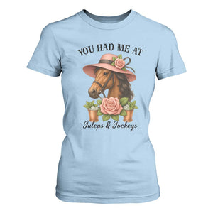 Funny Ky Derby Horse Racing T Shirt For Women You Had Me At Juleps and Jockeys TS02 Light Blue Print Your Wear