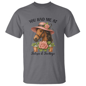 Funny Ky Derby Horse Racing T Shirt You Had Me At Juleps and Jockeys TS02 Charcoal Print Your Wear