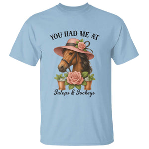 Funny Ky Derby Horse Racing T Shirt You Had Me At Juleps and Jockeys TS02 Light Blue Print Your Wear