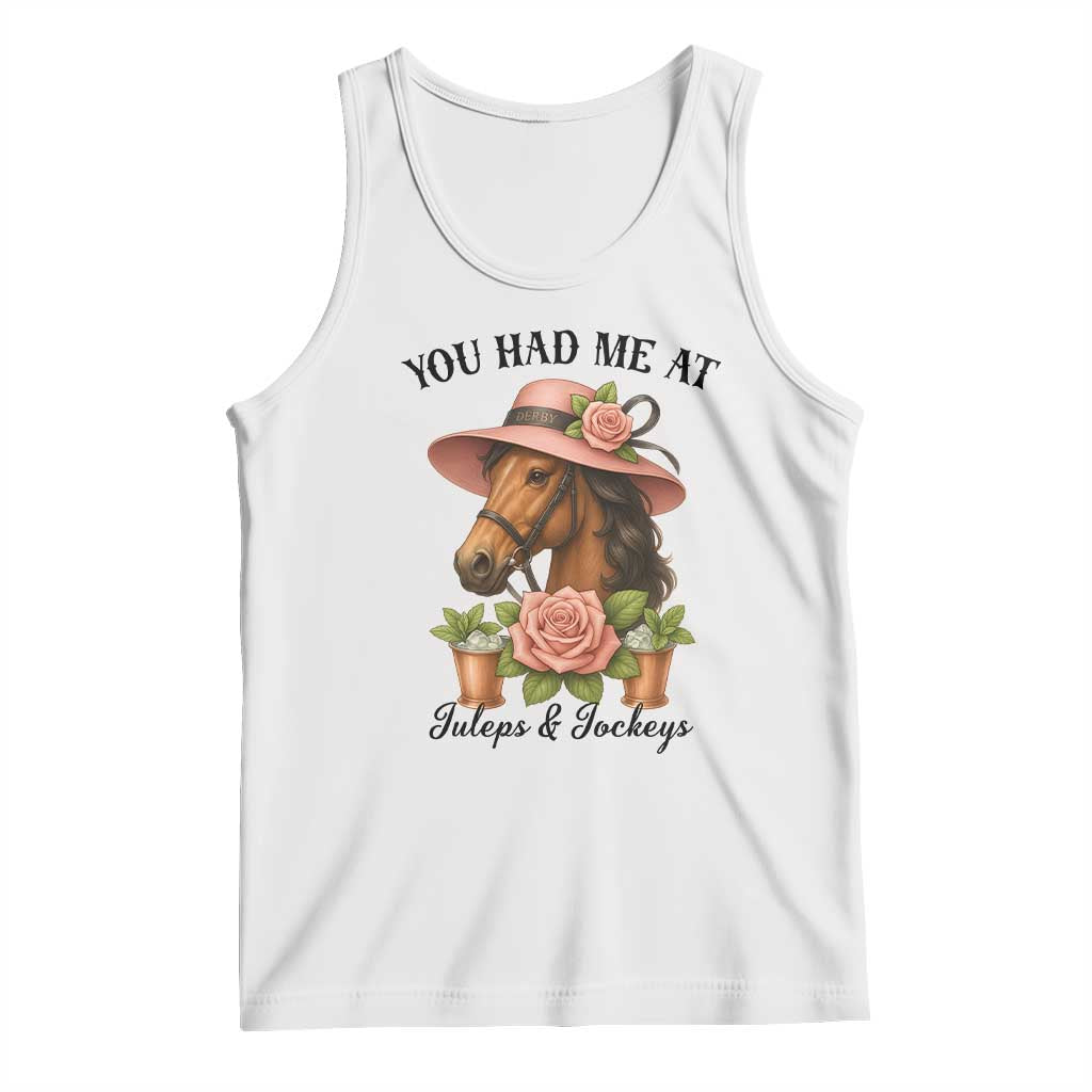 Funny Ky Derby Horse Racing Tank Top You Had Me At Juleps and Jockeys TS02 White Print Your Wear