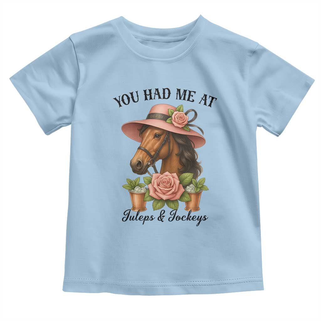 Funny Ky Derby Horse Racing Toddler T Shirt You Had Me At Juleps and Jockeys TS02 Light Blue Print Your Wear
