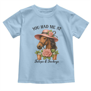 Funny Ky Derby Horse Racing Toddler T Shirt You Had Me At Juleps and Jockeys TS02 Light Blue Print Your Wear