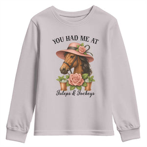 Funny Ky Derby Horse Racing Youth Sweatshirt You Had Me At Juleps and Jockeys TS02 Ice Gray Print Your Wear