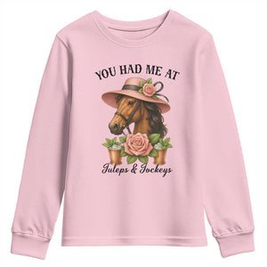 Funny Ky Derby Horse Racing Youth Sweatshirt You Had Me At Juleps and Jockeys TS02 Light Pink Print Your Wear