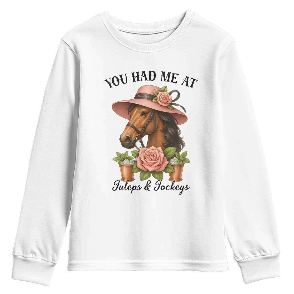 Funny Ky Derby Horse Racing Youth Sweatshirt You Had Me At Juleps and Jockeys TS02 White Print Your Wear