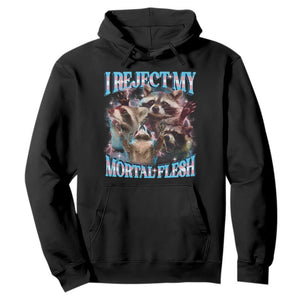 Funny LGBT Trans Pride Hoodie I Reject My Mortal Flesh Transgender Racoon Bootleg TS10 Black Print Your Wear