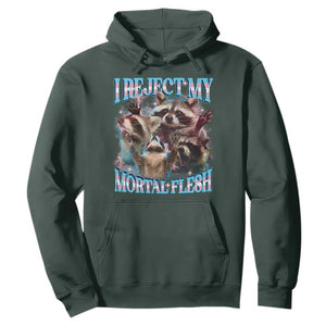 Funny LGBT Trans Pride Hoodie I Reject My Mortal Flesh Transgender Racoon Bootleg TS10 Dark Forest Green Print Your Wear