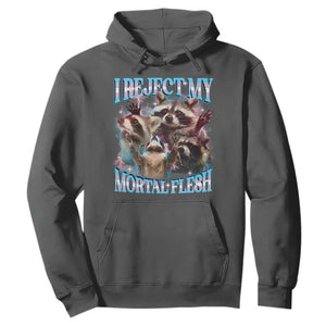 Funny LGBT Trans Pride Hoodie I Reject My Mortal Flesh Transgender Racoon Bootleg TS10 Dark Heather Print Your Wear