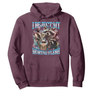 Funny LGBT Trans Pride Hoodie I Reject My Mortal Flesh Transgender Racoon Bootleg TS10 Maroon Print Your Wear