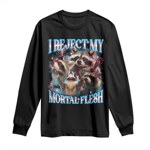 Funny LGBT Trans Pride Long Sleeve Shirt I Reject My Mortal Flesh Transgender Racoon Bootleg TS10 Black Print Your Wear