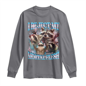 Funny LGBT Trans Pride Long Sleeve Shirt I Reject My Mortal Flesh Transgender Racoon Bootleg TS10 Charcoal Print Your Wear