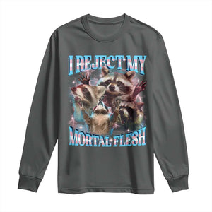 Funny LGBT Trans Pride Long Sleeve Shirt I Reject My Mortal Flesh Transgender Racoon Bootleg TS10 Dark Heather Print Your Wear