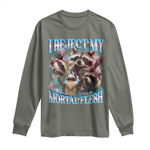 Funny LGBT Trans Pride Long Sleeve Shirt I Reject My Mortal Flesh Transgender Racoon Bootleg TS10 Military Green Print Your Wear