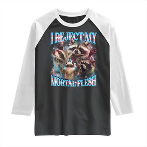 Funny LGBT Trans Pride Raglan Shirt I Reject My Mortal Flesh Transgender Racoon Bootleg TS10 Black White Print Your Wear