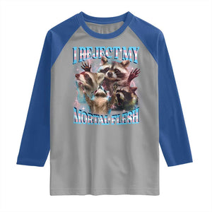 Funny LGBT Trans Pride Raglan Shirt I Reject My Mortal Flesh Transgender Racoon Bootleg TS10 Sport Gray Royal Print Your Wear