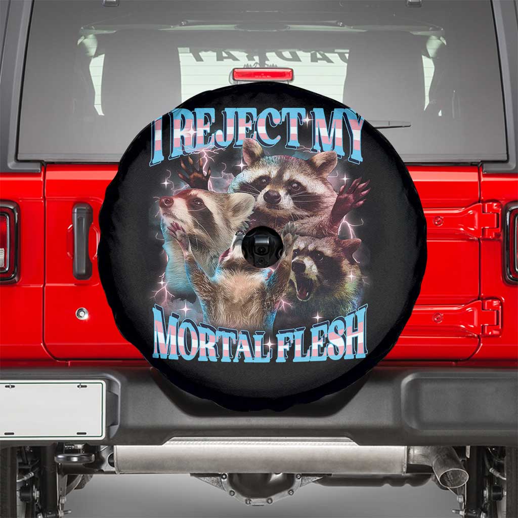 Funny LGBT Trans Pride Spare Tire Cover I Reject My Mortal Flesh Transgender Racoon Bootleg TS10 Black Print Your Wear