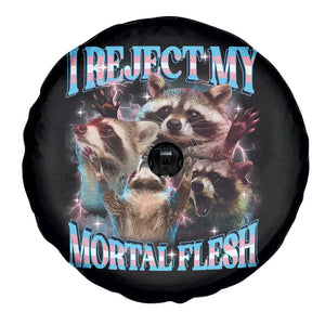 Funny LGBT Trans Pride Spare Tire Cover I Reject My Mortal Flesh Transgender Racoon Bootleg TS10 Print Your Wear