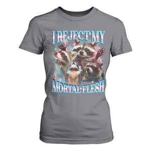 Funny LGBT Trans Pride T Shirt For Women I Reject My Mortal Flesh Transgender Racoon Bootleg TS10 Charcoal Print Your Wear