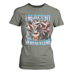Funny LGBT Trans Pride T Shirt For Women I Reject My Mortal Flesh Transgender Racoon Bootleg TS10 Military Green Print Your Wear