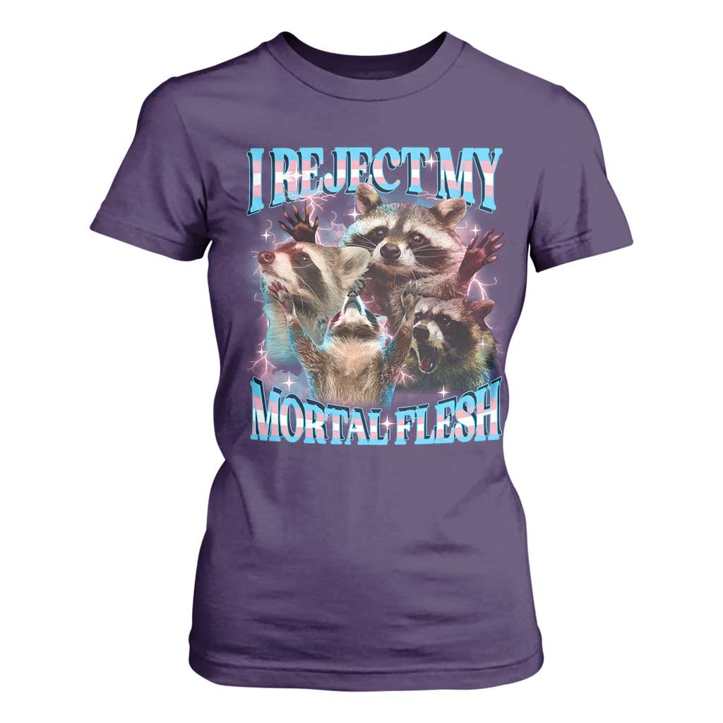 Funny LGBT Trans Pride T Shirt For Women I Reject My Mortal Flesh Transgender Racoon Bootleg TS10 Purple Print Your Wear