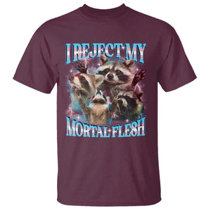 Funny LGBT Trans Pride T Shirt I Reject My Mortal Flesh Transgender Racoon Bootleg TS10 Maroon Print Your Wear