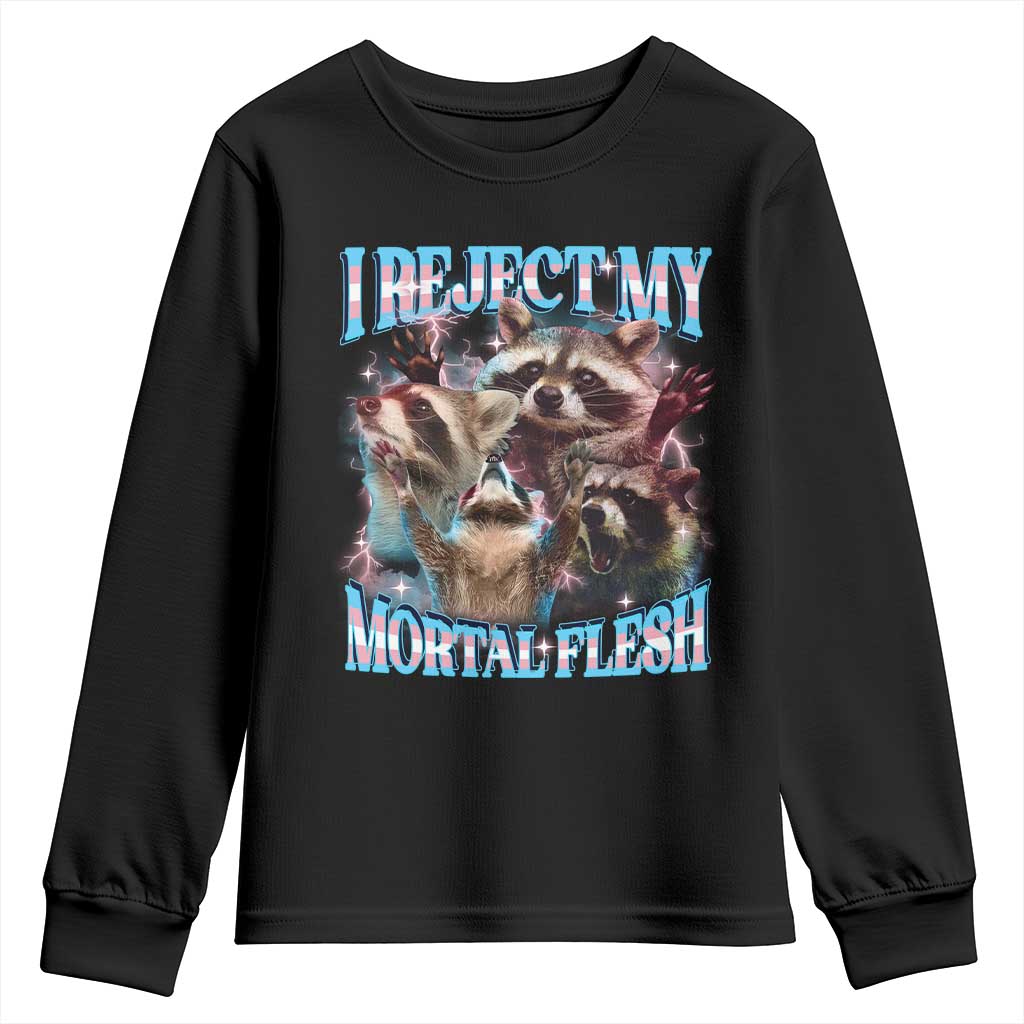 Funny LGBT Trans Pride Youth Sweatshirt I Reject My Mortal Flesh Transgender Racoon Bootleg TS10 Black Print Your Wear