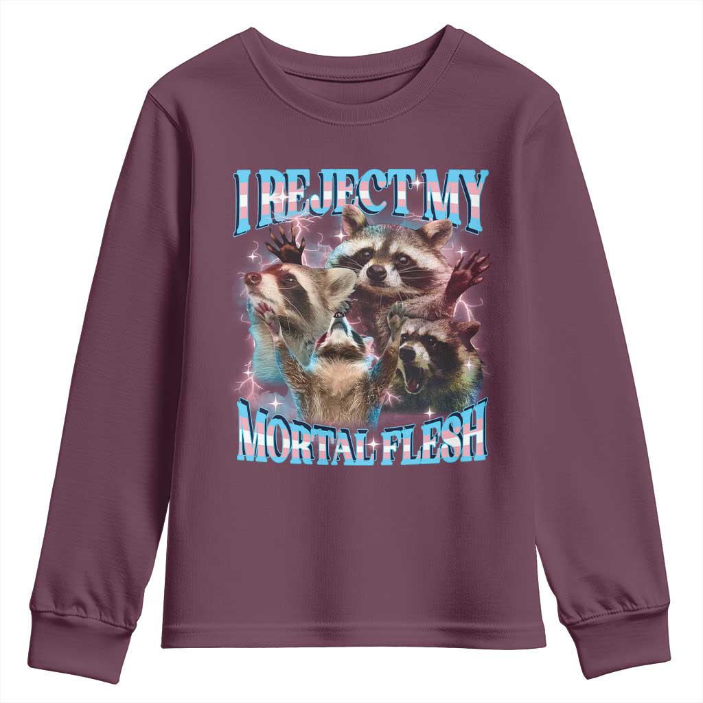 Funny LGBT Trans Pride Youth Sweatshirt I Reject My Mortal Flesh Transgender Racoon Bootleg TS10 Maroon Print Your Wear