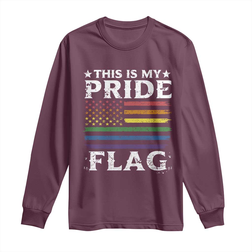 Funny LGBTQ This Is My Pride Flag Long Sleeve Shirt Rainbow American Flag TS11 Maroon Print Your Wear