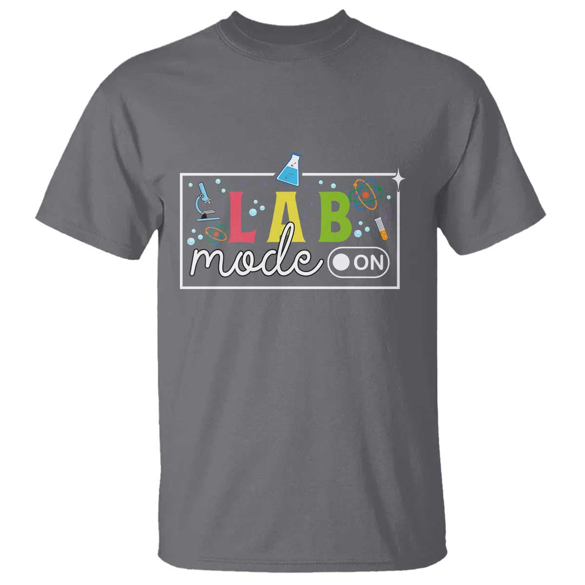 Funny Laboratory Scientist T Shirt Lab Mode On Chemistry Medical TS11 Charcoal Print Your Wear