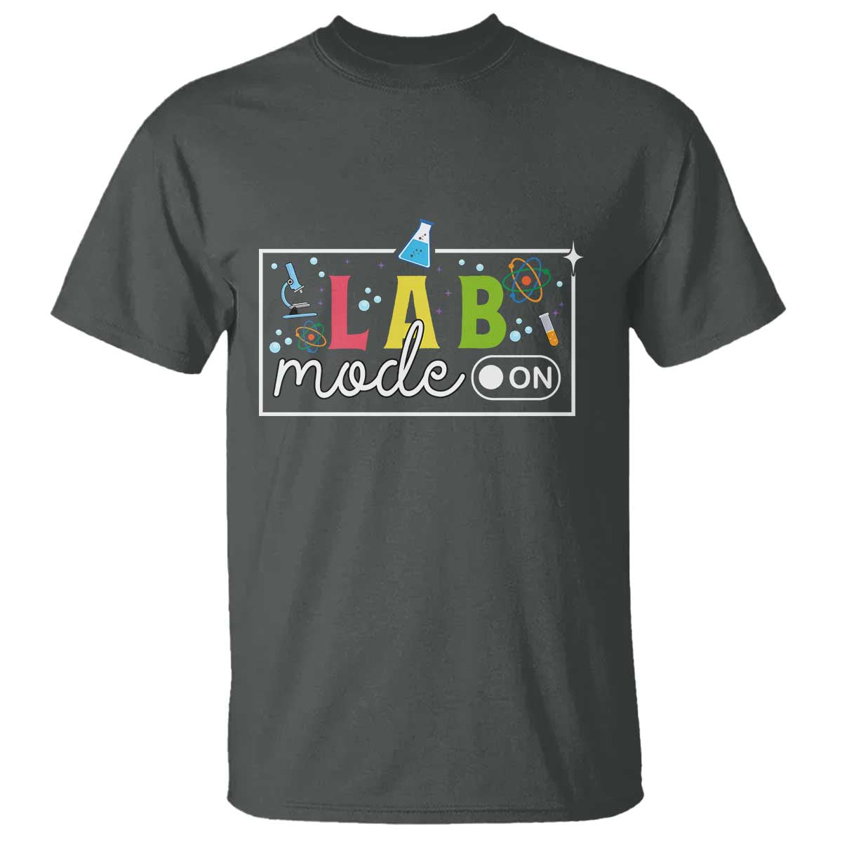 Funny Laboratory Scientist T Shirt Lab Mode On Chemistry Medical TS11 Dark Heather Print Your Wear