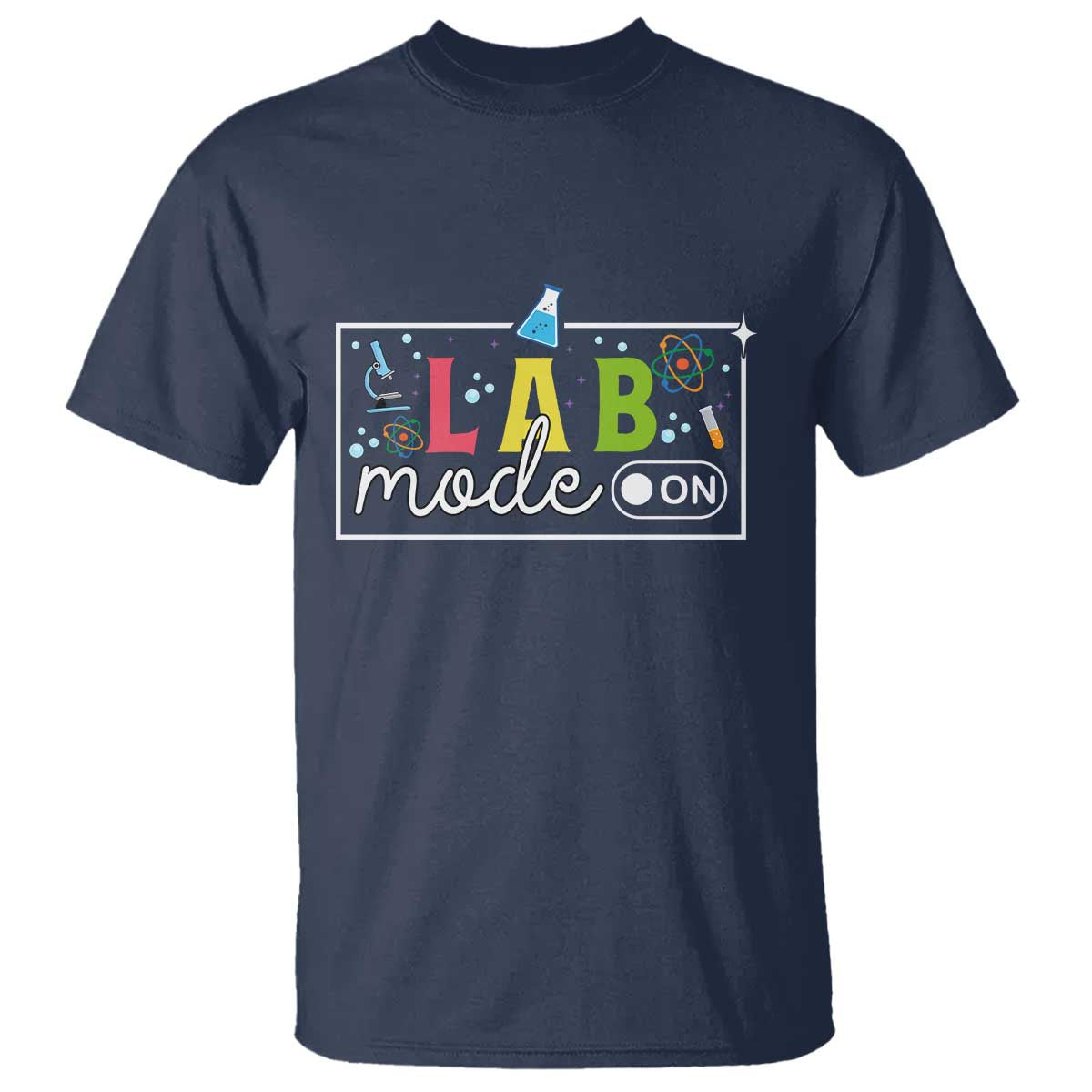 Funny Laboratory Scientist T Shirt Lab Mode On Chemistry Medical TS11 Navy Print Your Wear