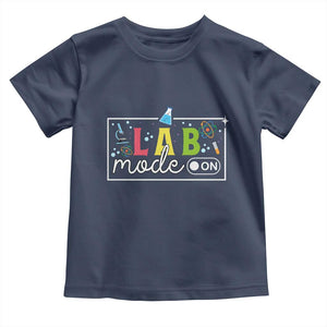 Funny Laboratory Scientist Toddler T Shirt Lab Mode On Chemistry Medical TS11 Navy Print Your Wear