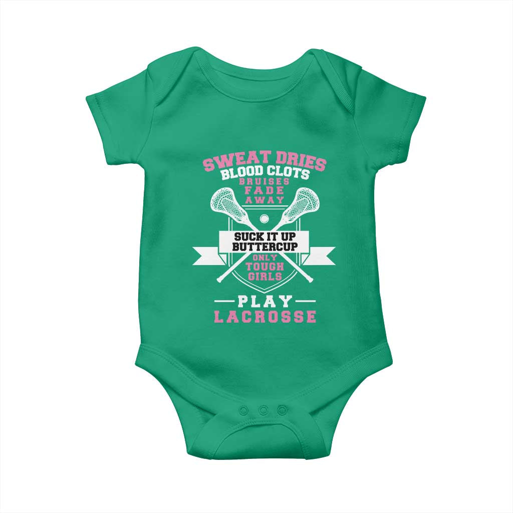 Funny Lacrosse Girl Baby Onesie Sweat Dries Blood Clots Bruises Fade Away Suck It Up Buttercup TS11 Irish Green Print Your Wear