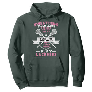 Funny Lacrosse Girl Hoodie Sweat Dries Blood Clots Bruises Fade Away Suck It Up Buttercup TS11 Dark Forest Green Print Your Wear