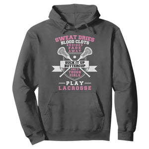 Funny Lacrosse Girl Hoodie Sweat Dries Blood Clots Bruises Fade Away Suck It Up Buttercup TS11 Dark Heather Print Your Wear
