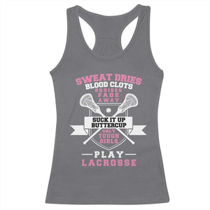 Funny Lacrosse Girl Racerback Tank Top Sweat Dries Blood Clots Bruises Fade Away Suck It Up Buttercup TS11 Charcoal Print Your Wear