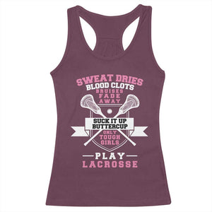 Funny Lacrosse Girl Racerback Tank Top Sweat Dries Blood Clots Bruises Fade Away Suck It Up Buttercup TS11 Maroon Print Your Wear