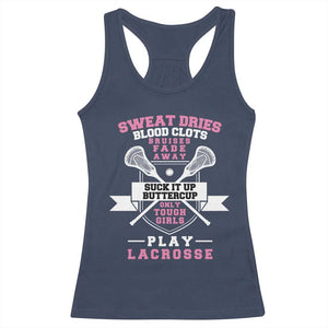 Funny Lacrosse Girl Racerback Tank Top Sweat Dries Blood Clots Bruises Fade Away Suck It Up Buttercup TS11 Navy Print Your Wear