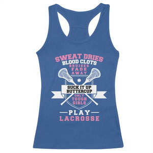 Funny Lacrosse Girl Racerback Tank Top Sweat Dries Blood Clots Bruises Fade Away Suck It Up Buttercup TS11 Royal Blue Print Your Wear