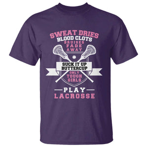 Funny Lacrosse Girl T Shirt Sweat Dries Blood Clots Bruises Fade Away Suck It Up Buttercup TS11 Purple Print Your Wear