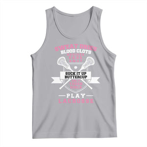 Funny Lacrosse Girl Tank Top Sweat Dries Blood Clots Bruises Fade Away Suck It Up Buttercup TS11 Athletic Heather Print Your Wear
