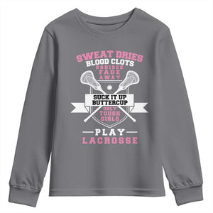 Funny Lacrosse Girl Youth Sweatshirt Sweat Dries Blood Clots Bruises Fade Away Suck It Up Buttercup TS11 Charcoal Print Your Wear