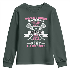 Funny Lacrosse Girl Youth Sweatshirt Sweat Dries Blood Clots Bruises Fade Away Suck It Up Buttercup TS11 Dark Forest Green Print Your Wear