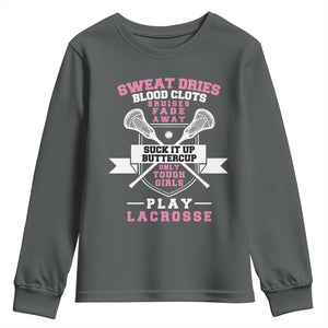 Funny Lacrosse Girl Youth Sweatshirt Sweat Dries Blood Clots Bruises Fade Away Suck It Up Buttercup TS11 Dark Heather Print Your Wear