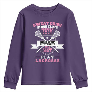 Funny Lacrosse Girl Youth Sweatshirt Sweat Dries Blood Clots Bruises Fade Away Suck It Up Buttercup TS11 Purple Print Your Wear