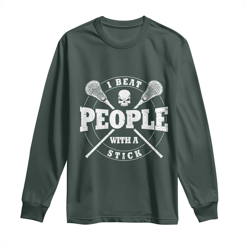 Funny Lacrosse Lax Long Sleeve Shirt I Beat People With A Stick Skull TS11 Dark Forest Green Print Your Wear